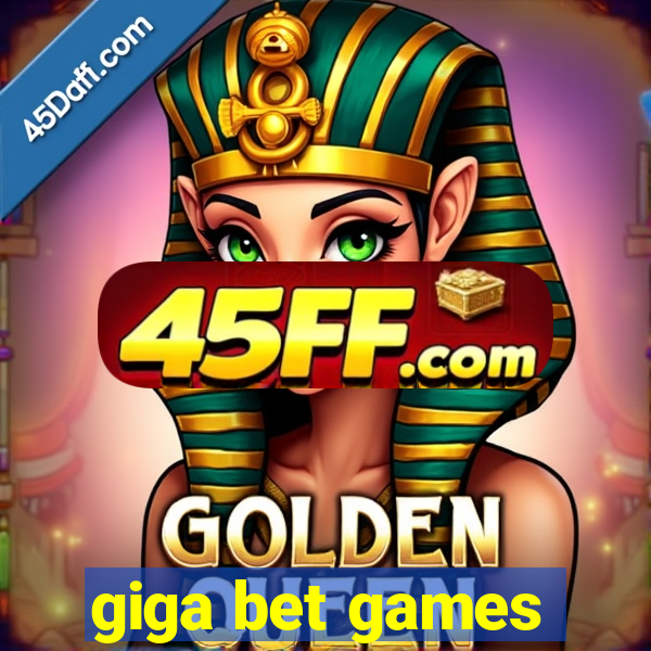 giga bet games